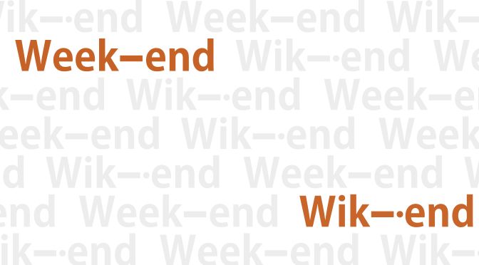 Ce week-end c’est wik–·end